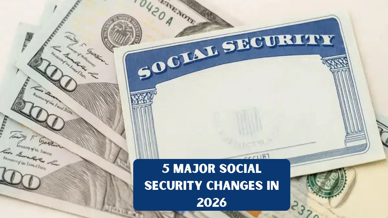 5 Major Social Security Changes in 2026 That Could Affect Your Benefits