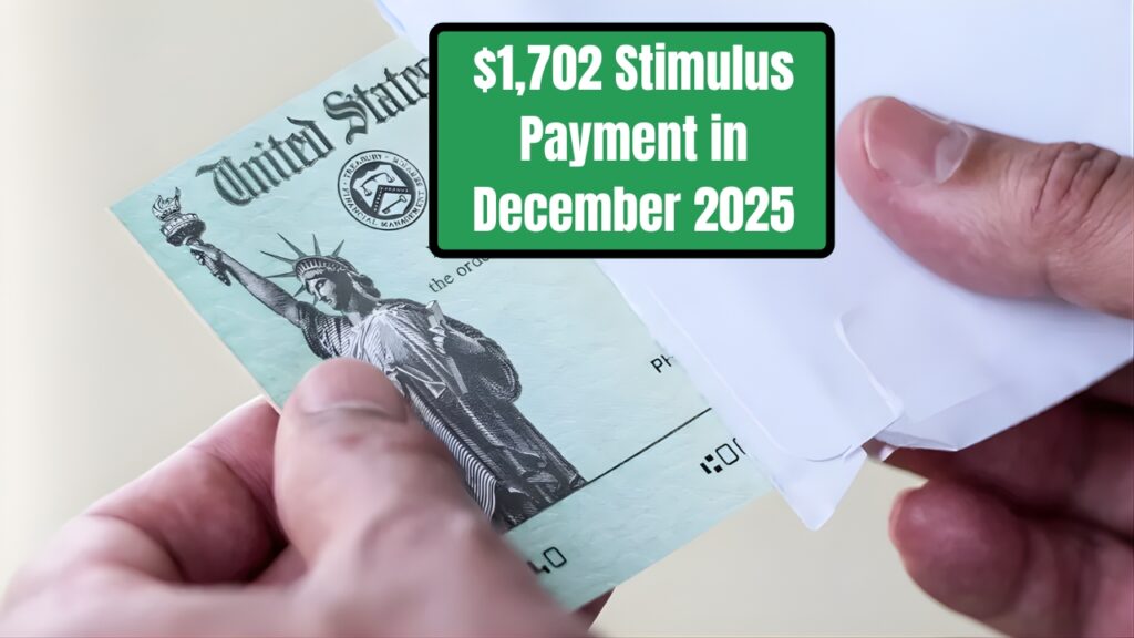 $1,702 Stimulus Payment in December 2025 — Eligibility Criteria and Full Schedule