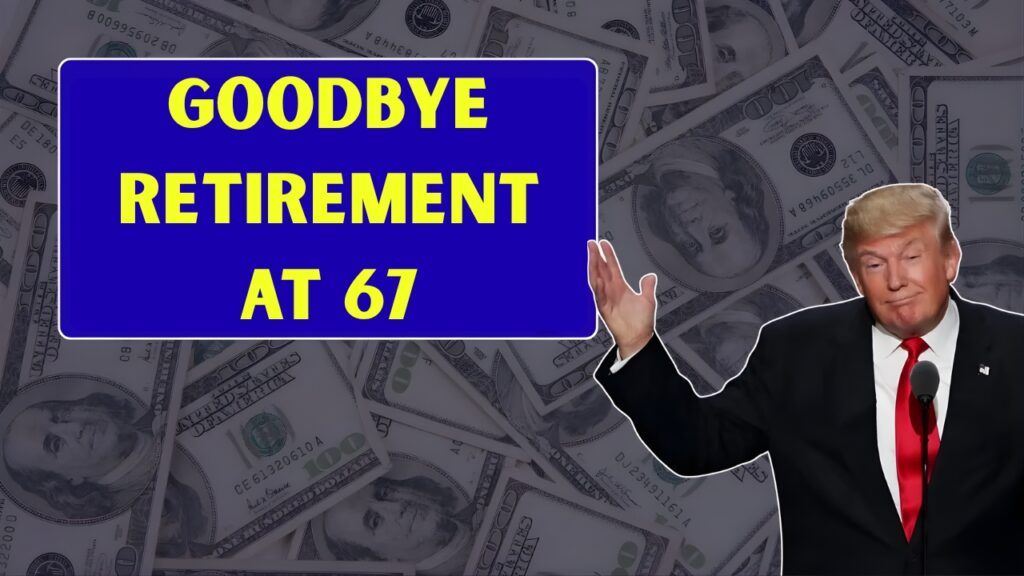 Goodbye Retirement at 67: How the New Social Security Claiming Age Impacts You