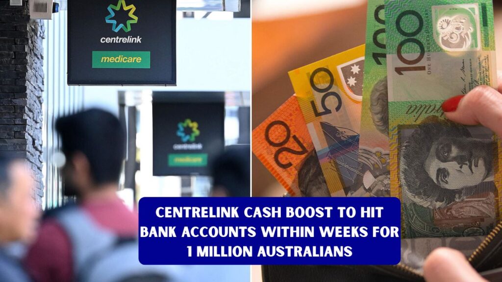 Centrelink Cash Boost to Hit Bank Accounts Within Weeks for 1 Million Australians