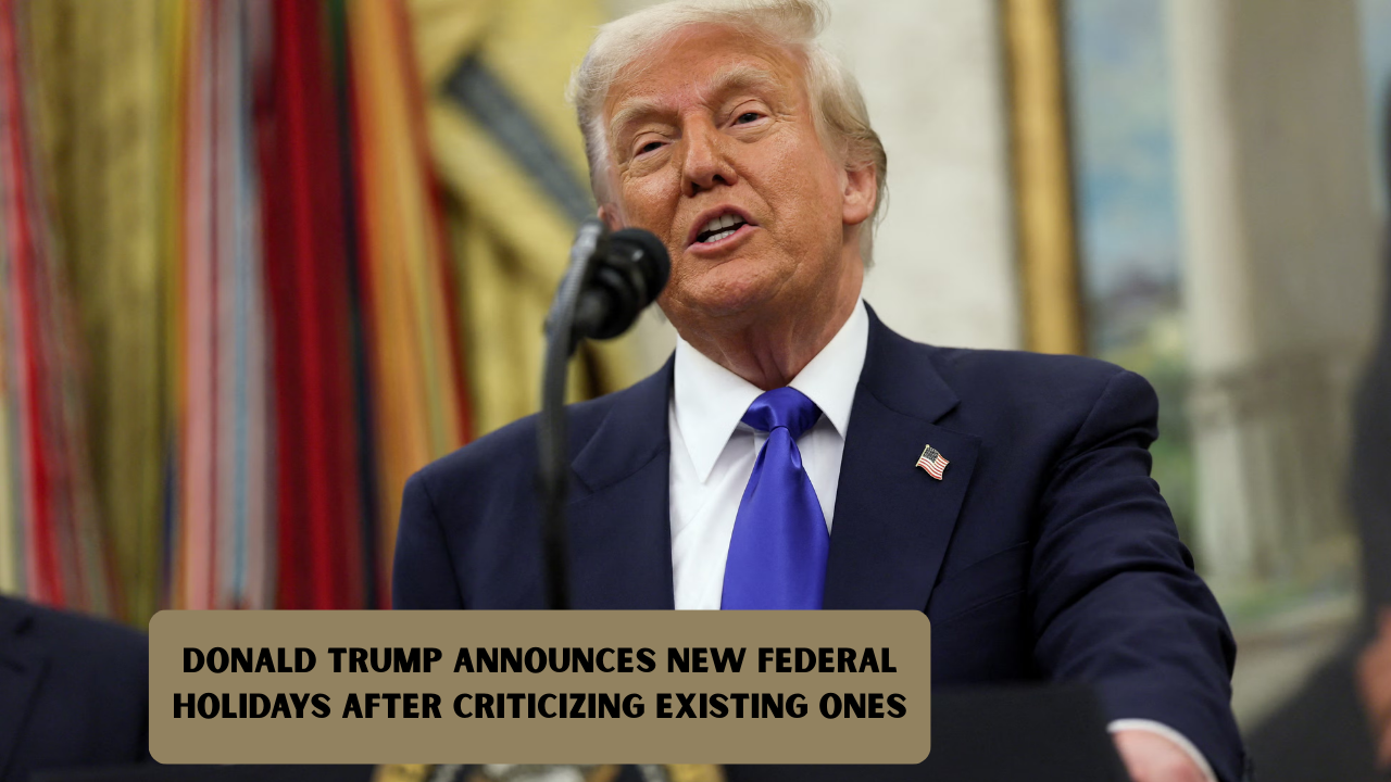 Donald Trump Announces New Federal Holidays After Criticizing Existing Ones