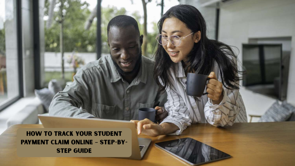 How to Track Your Student Payment Claim Online – Step-by-Step Guide