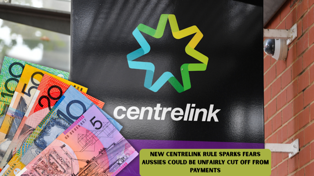 New Centrelink Rule Sparks Fears Aussies Could Be Unfairly Cut Off From Payments