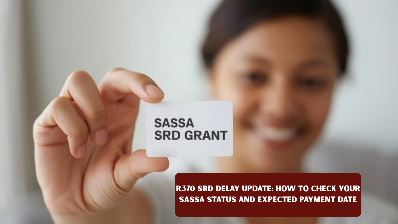 R370 SRD Delay Update: How to Check Your SASSA Status and Expected Payment Date